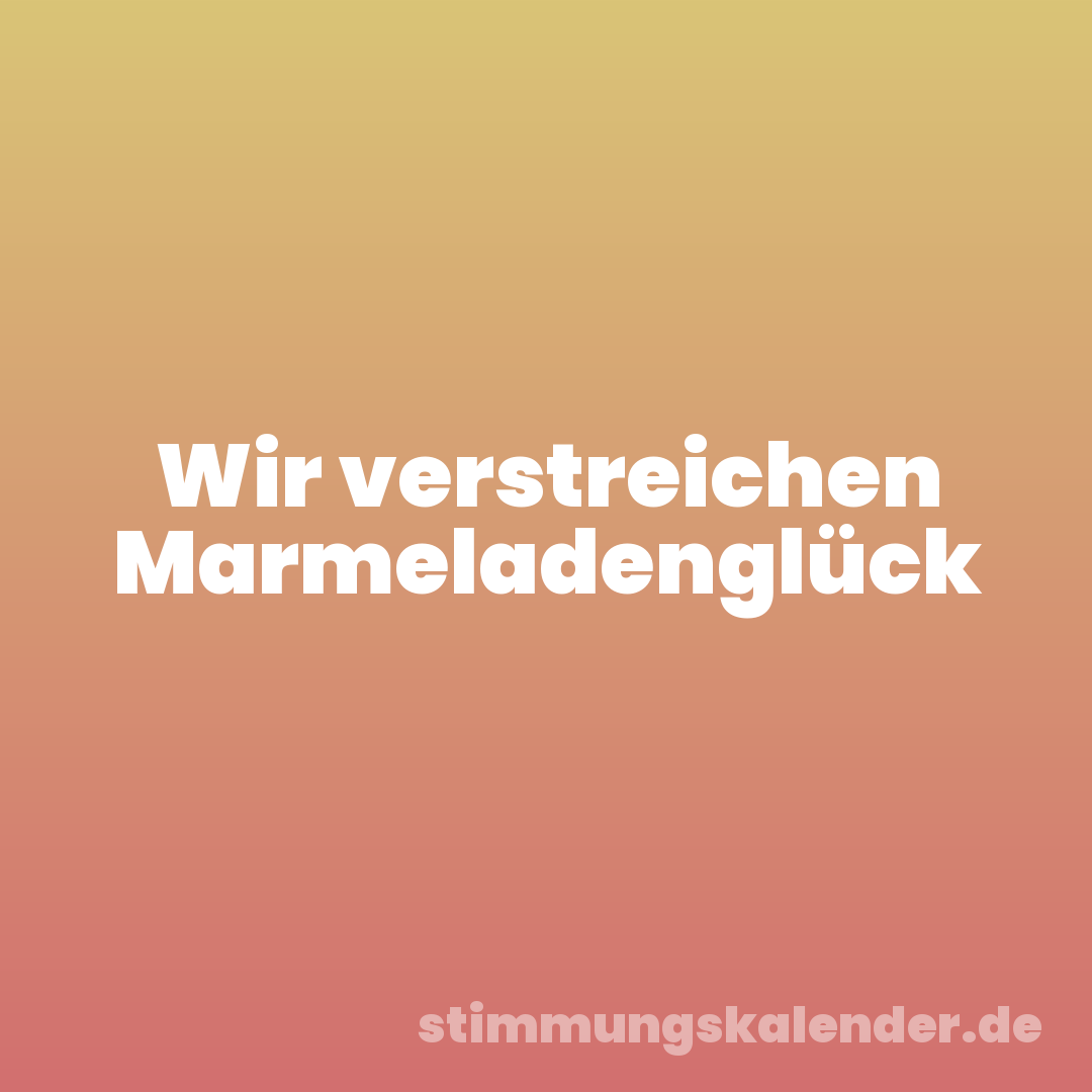 Wir verstreichen Marmeladenglück