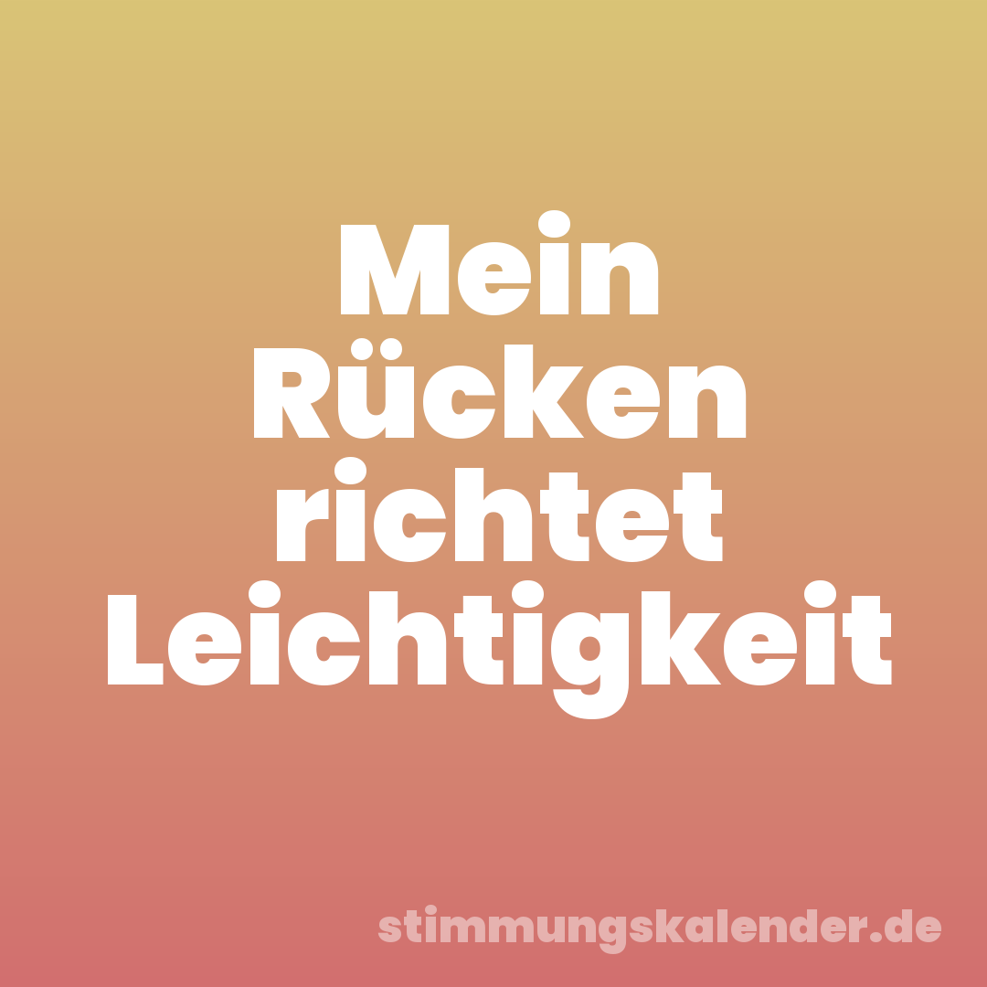 Mein Rücken richtet Leichtigkeit