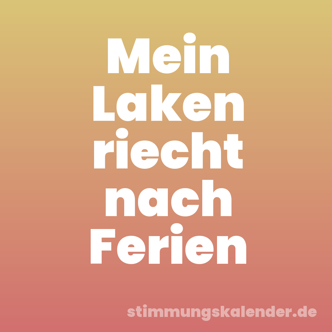 Mein Laken riecht nach Ferien