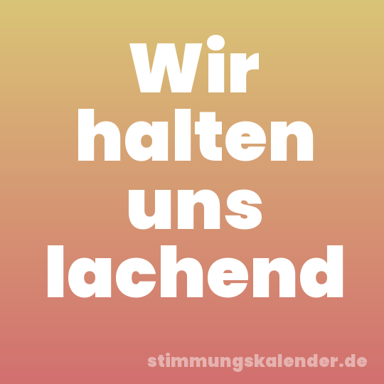 Wir halten uns lachend