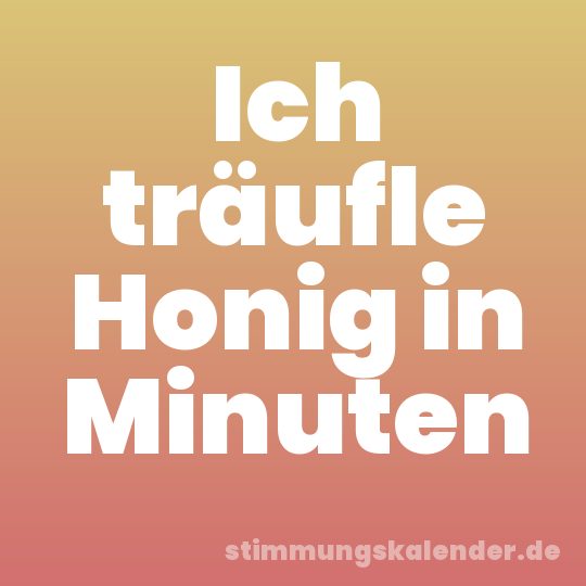 Ich träufle Honig in Minuten