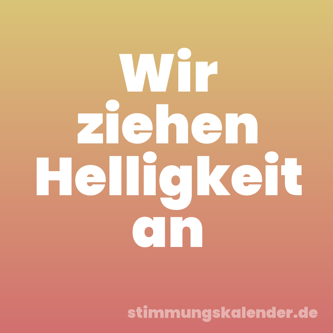 Wir ziehen Helligkeit an