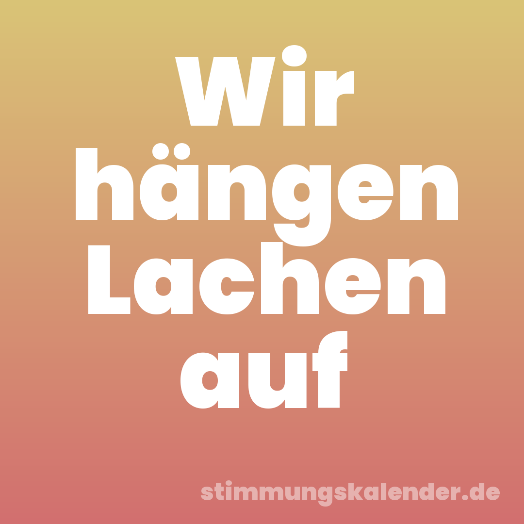Wir hängen Lachen auf