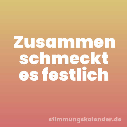 Zusammen schmeckt es festlich