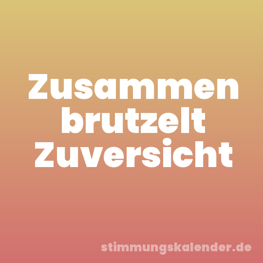 Zusammen brutzelt Zuversicht