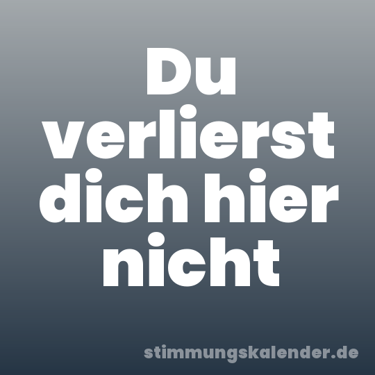 Du verlierst dich hier nicht