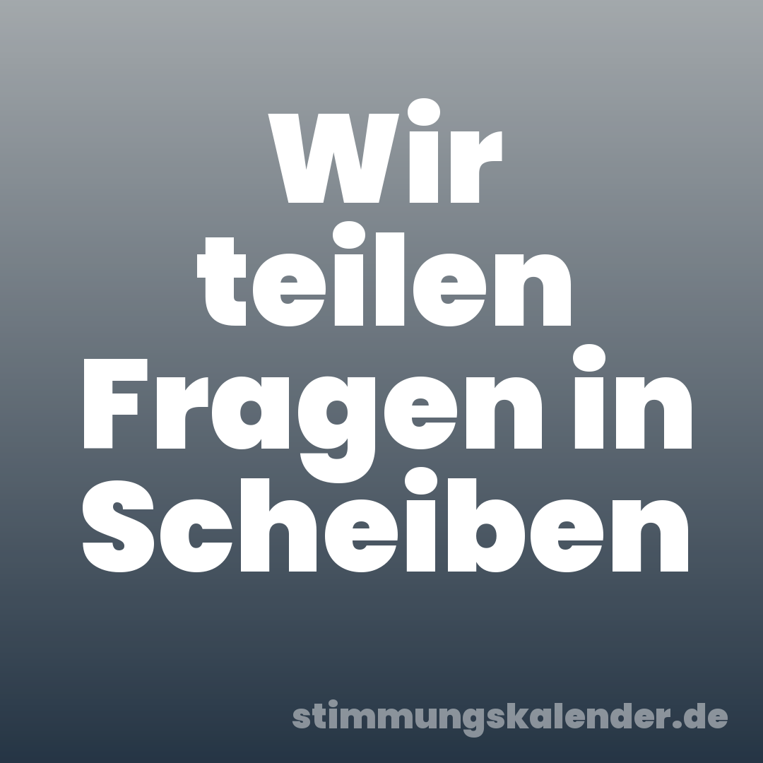 Wir teilen Fragen in Scheiben