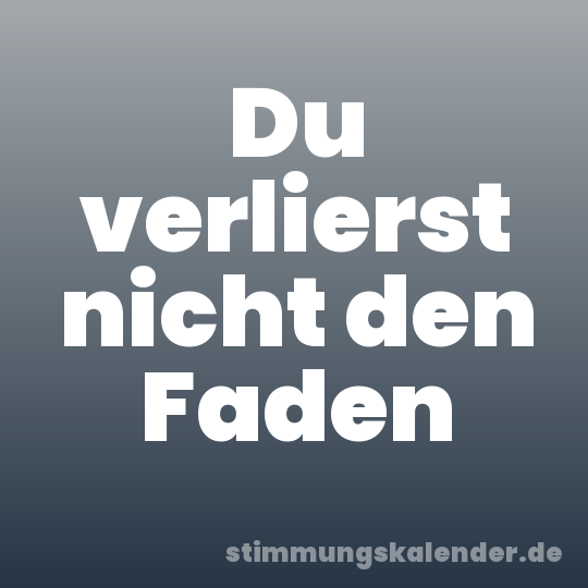 Du verlierst nicht den Faden