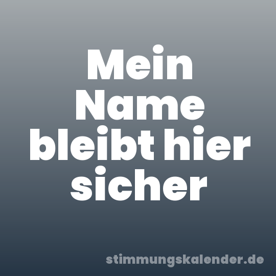 Mein Name bleibt hier sicher