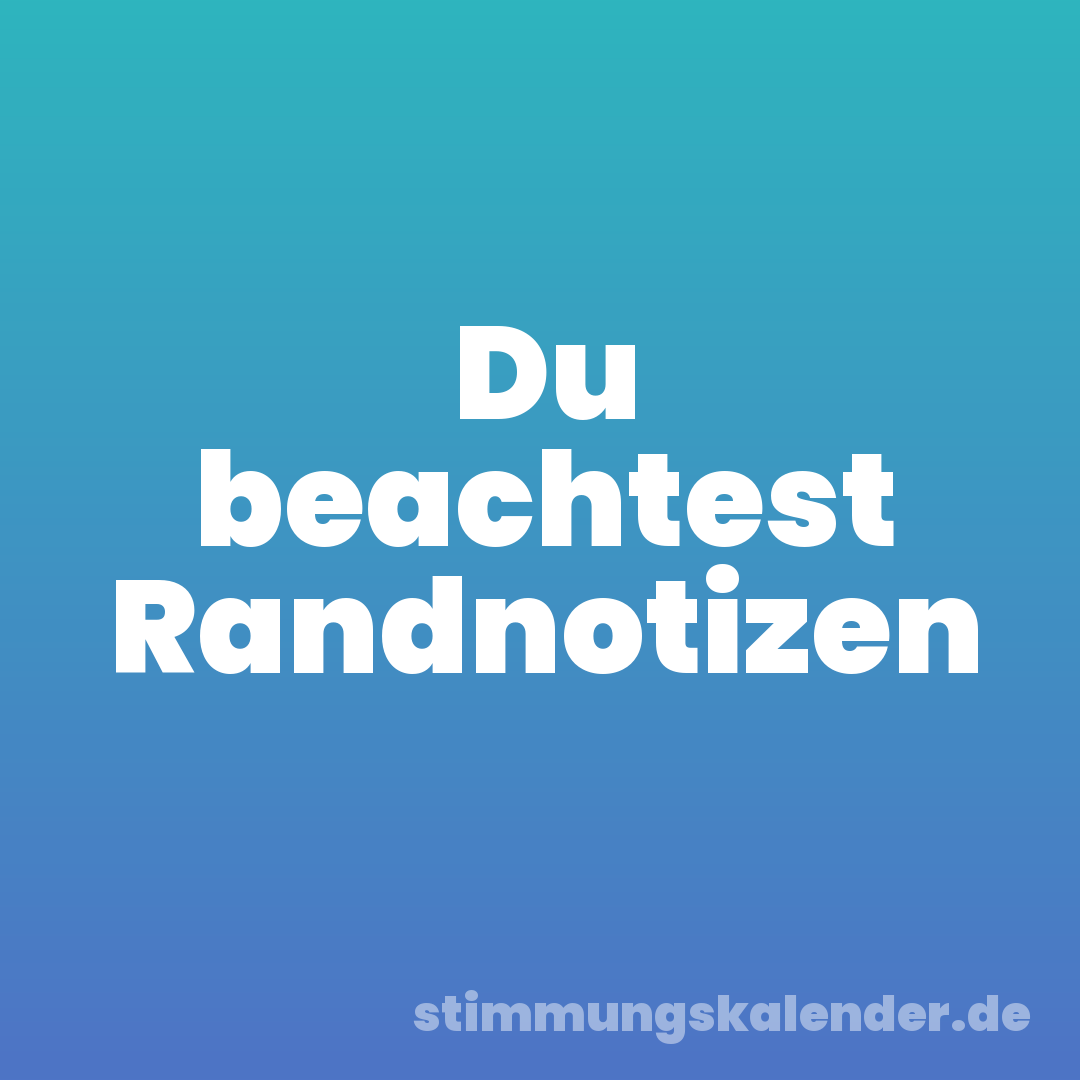 Du beachtest Randnotizen