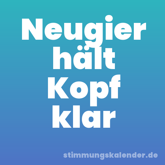 Neugier hält Kopf klar