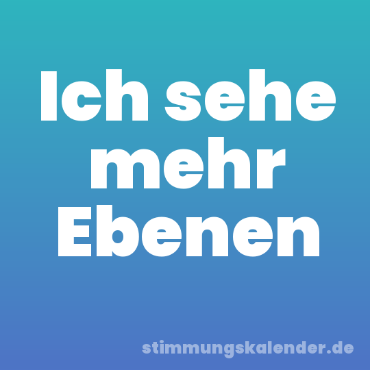 Ich sehe mehr Ebenen