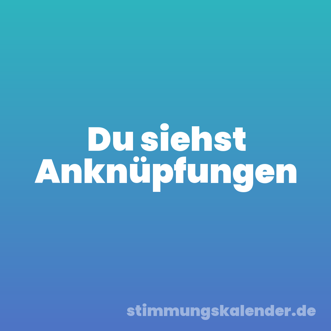 Du siehst Anknüpfungen