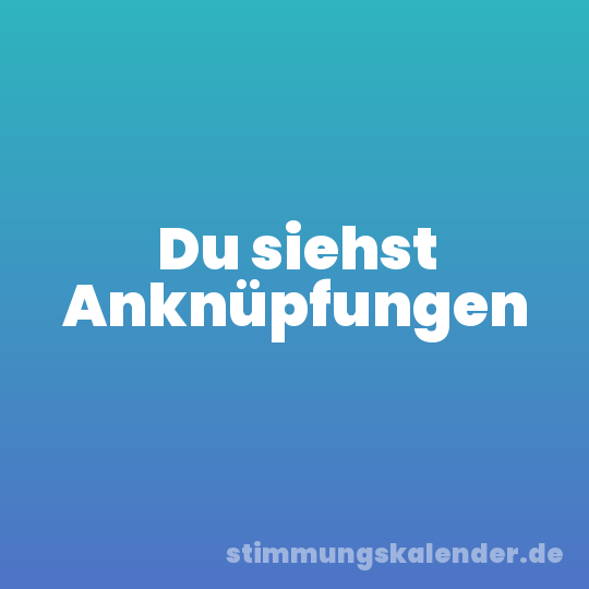 Du siehst Anknüpfungen