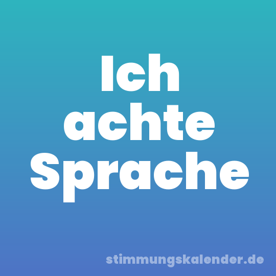 Ich achte Sprache