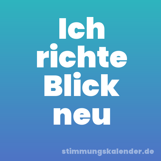 Ich richte Blick neu