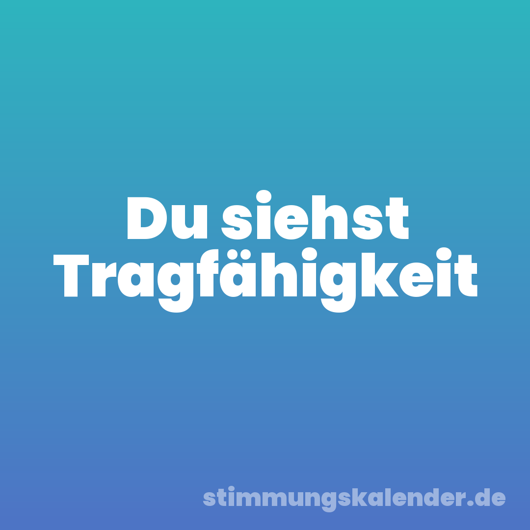 Du siehst Tragfähigkeit