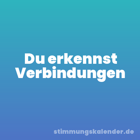 Du erkennst Verbindungen