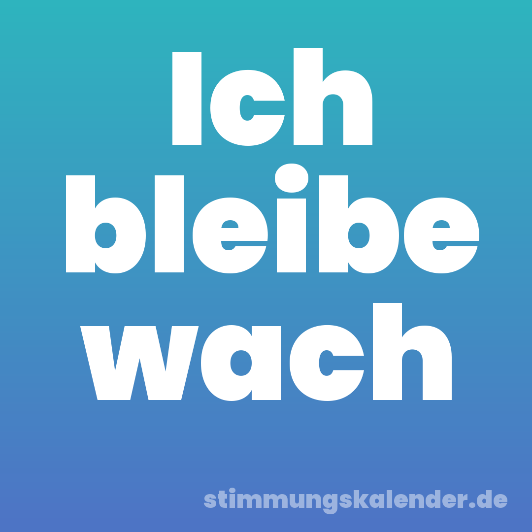 Ich bleibe wach