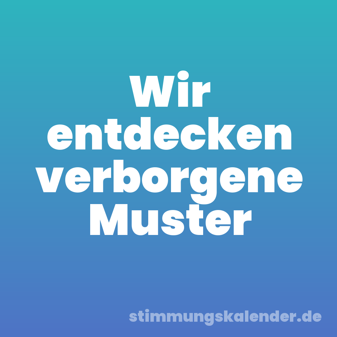 Wir entdecken verborgene Muster