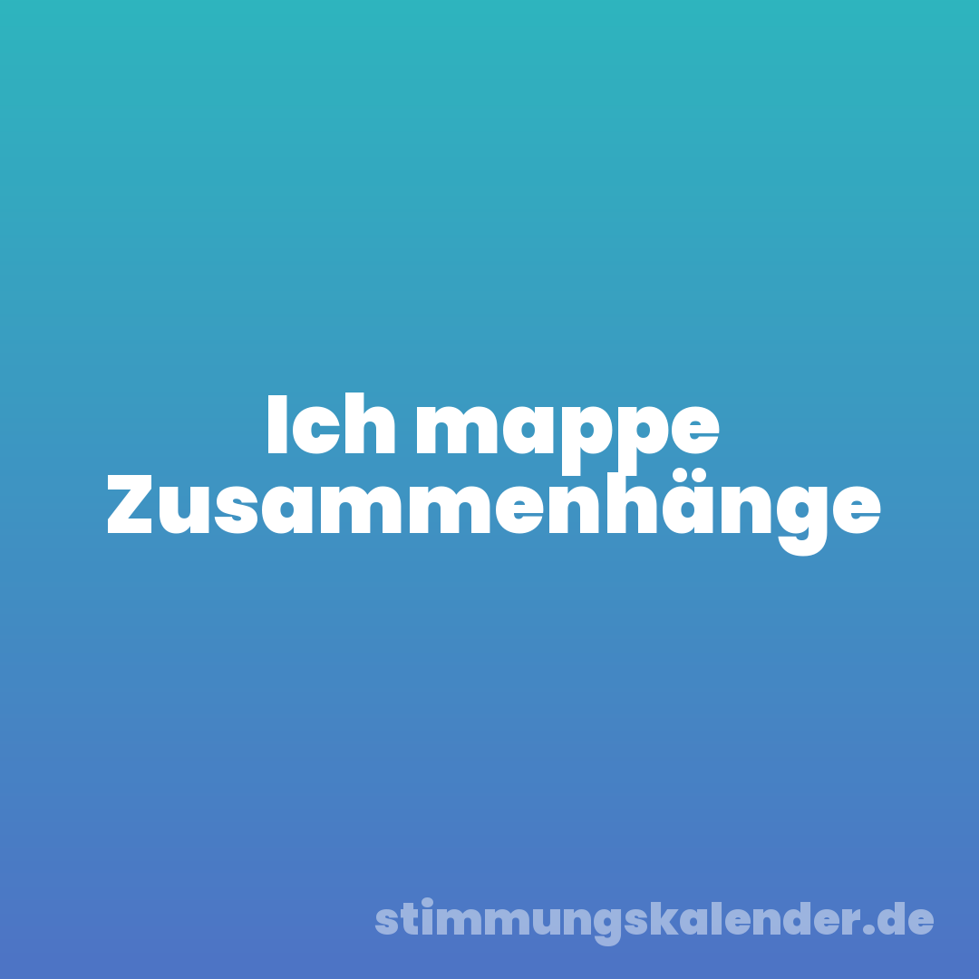 Ich mappe Zusammenhänge