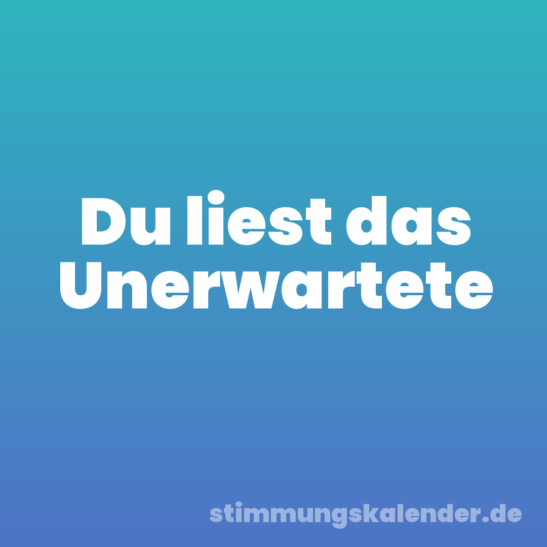 Du liest das Unerwartete