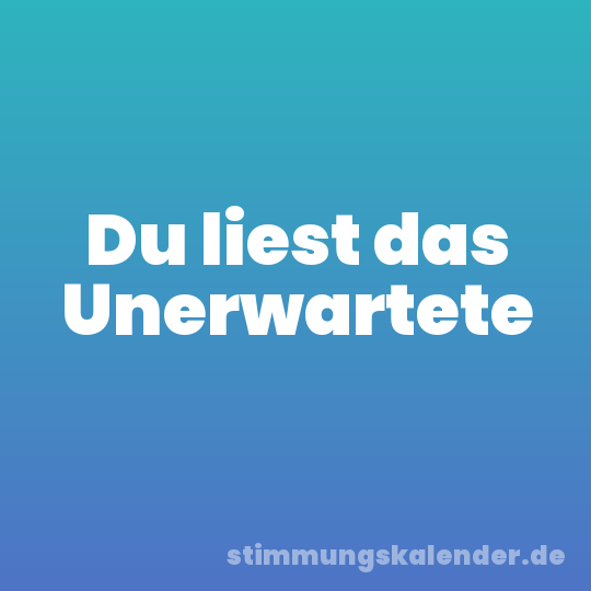 Du liest das Unerwartete