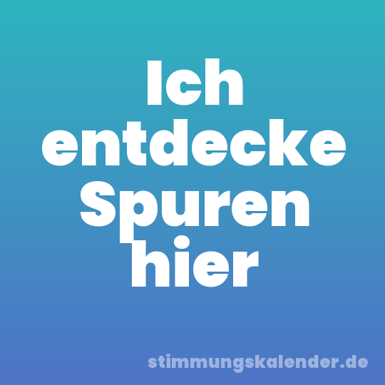 Ich entdecke Spuren hier