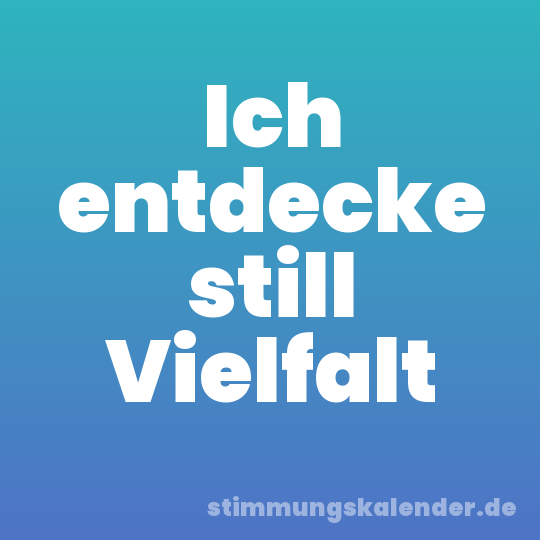 Ich entdecke still Vielfalt