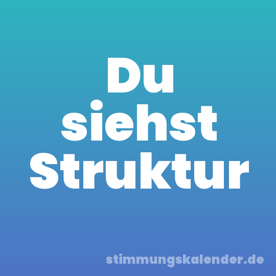Du siehst Struktur
