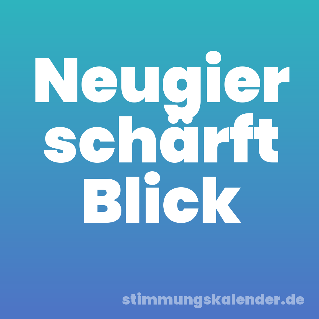 Neugier schärft Blick