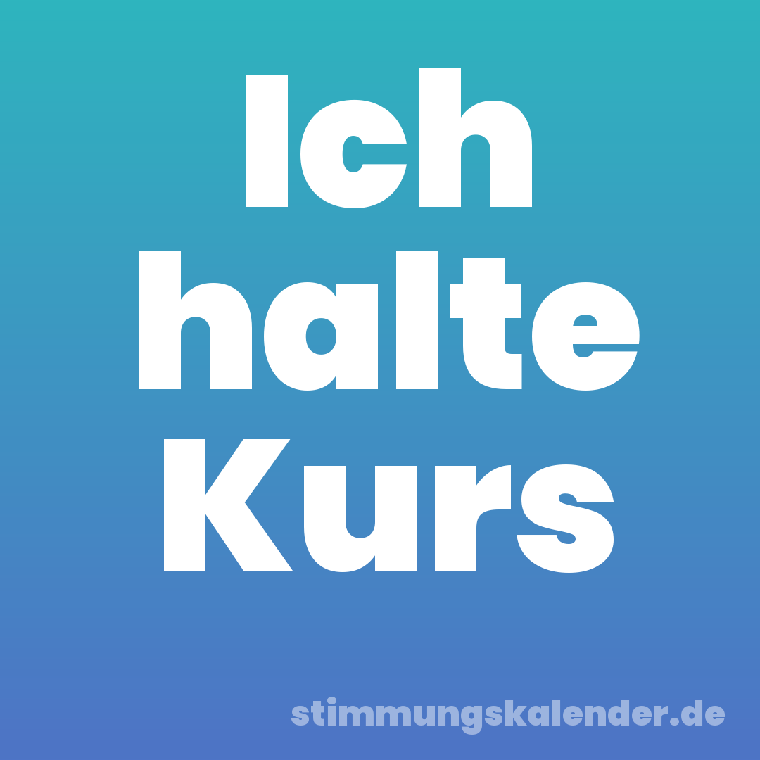 Ich halte Kurs