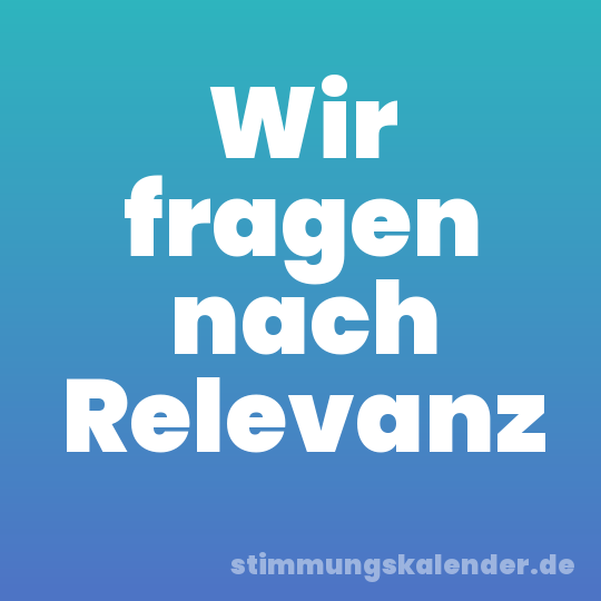 Wir fragen nach Relevanz