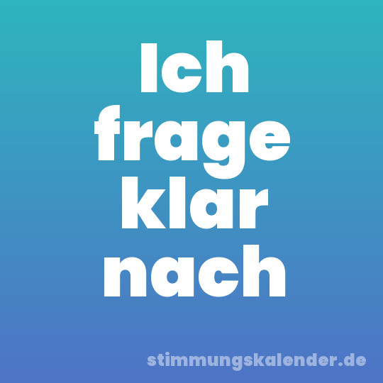 Ich frage klar nach