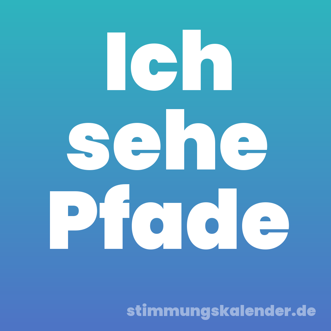 Ich sehe Pfade