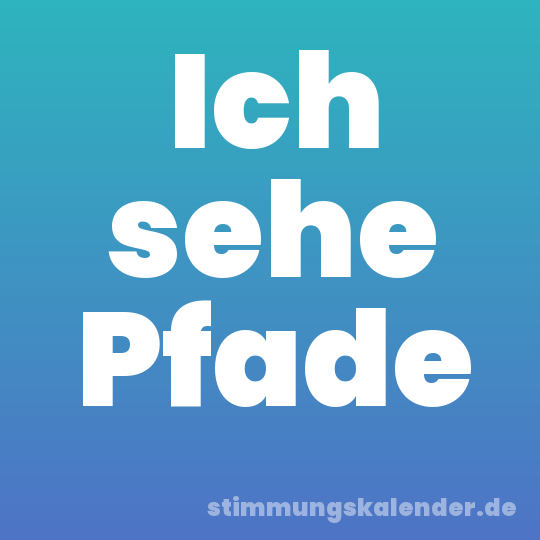 Ich sehe Pfade