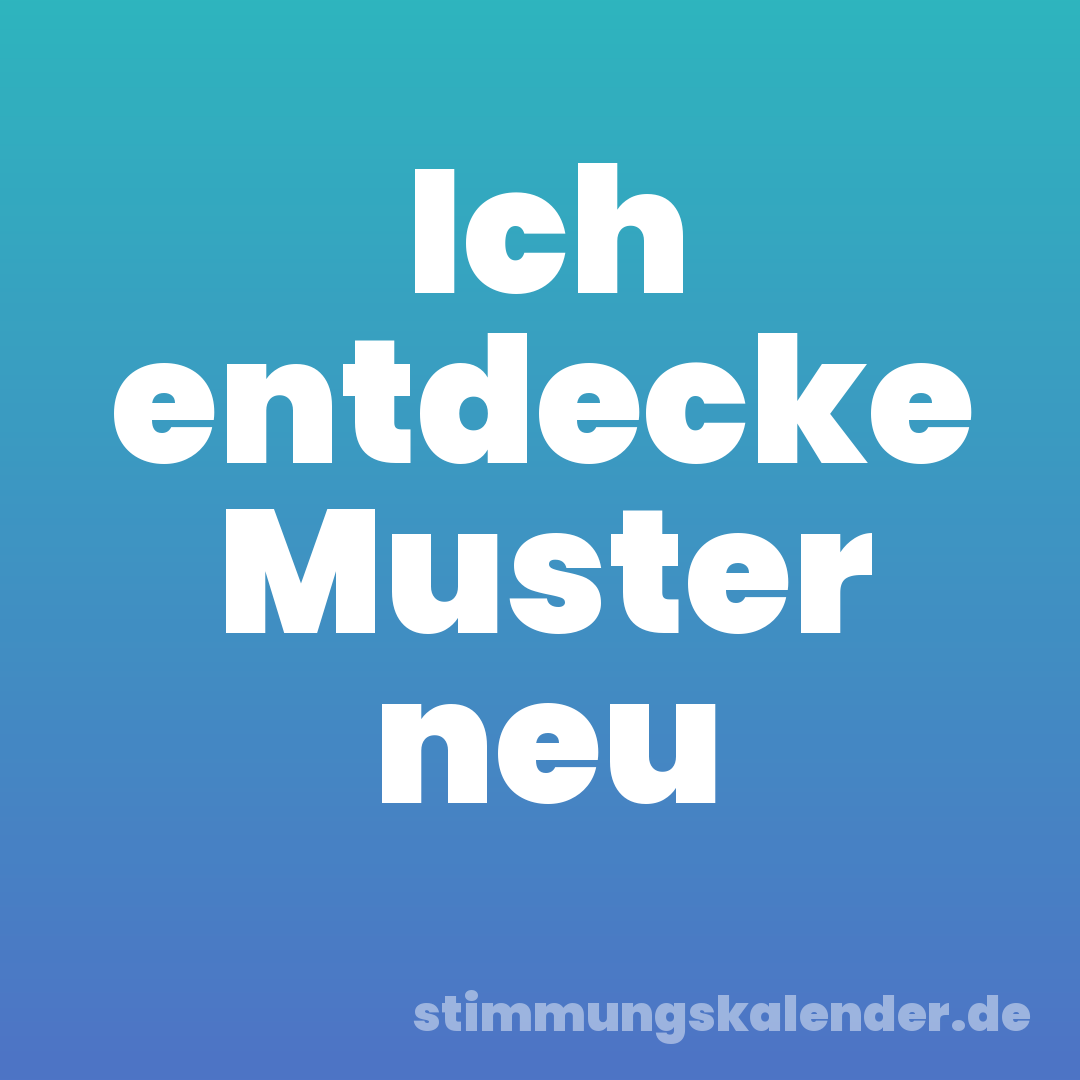 Ich entdecke Muster neu