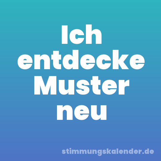 Ich entdecke Muster neu