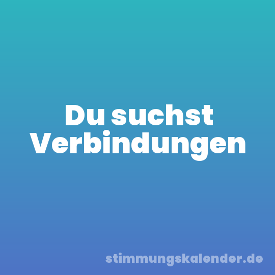 Du suchst Verbindungen