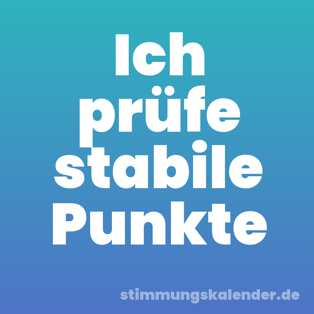 Ich prüfe stabile Punkte
