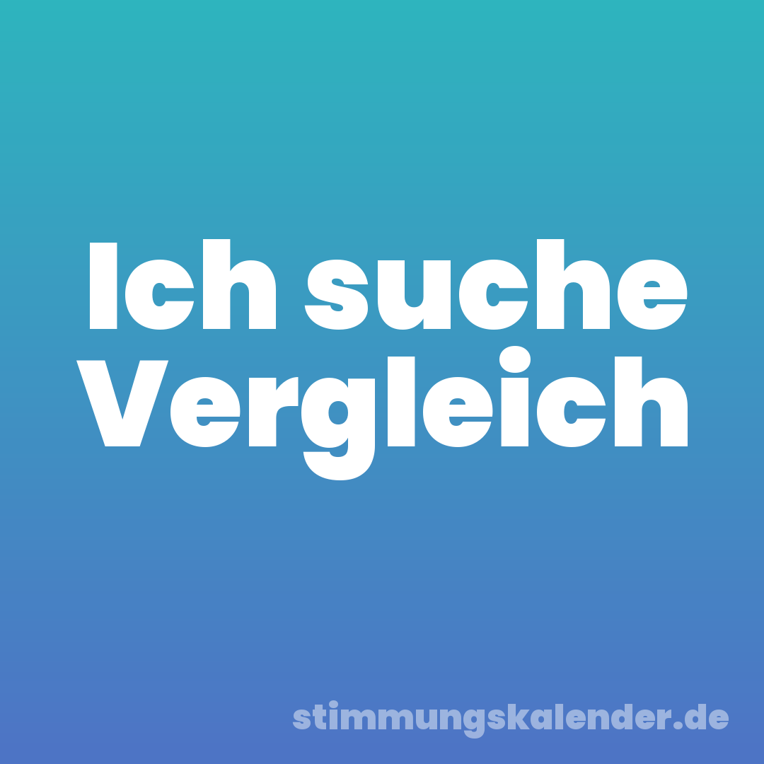 Ich suche Vergleich