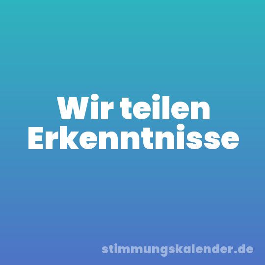 Wir teilen Erkenntnisse
