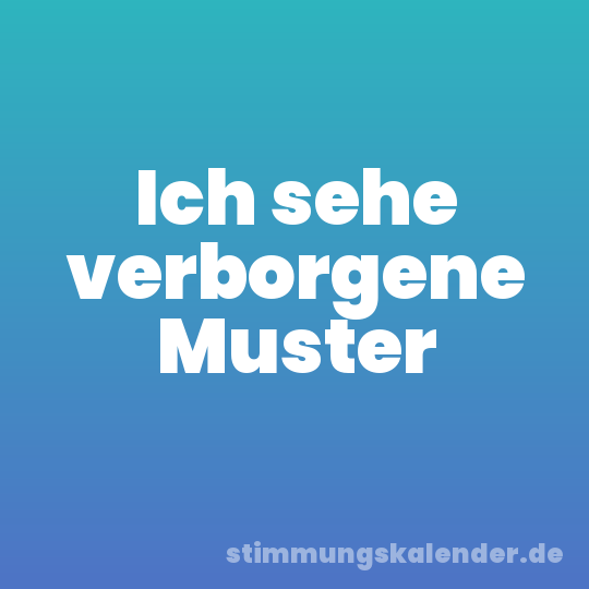 Ich sehe verborgene Muster
