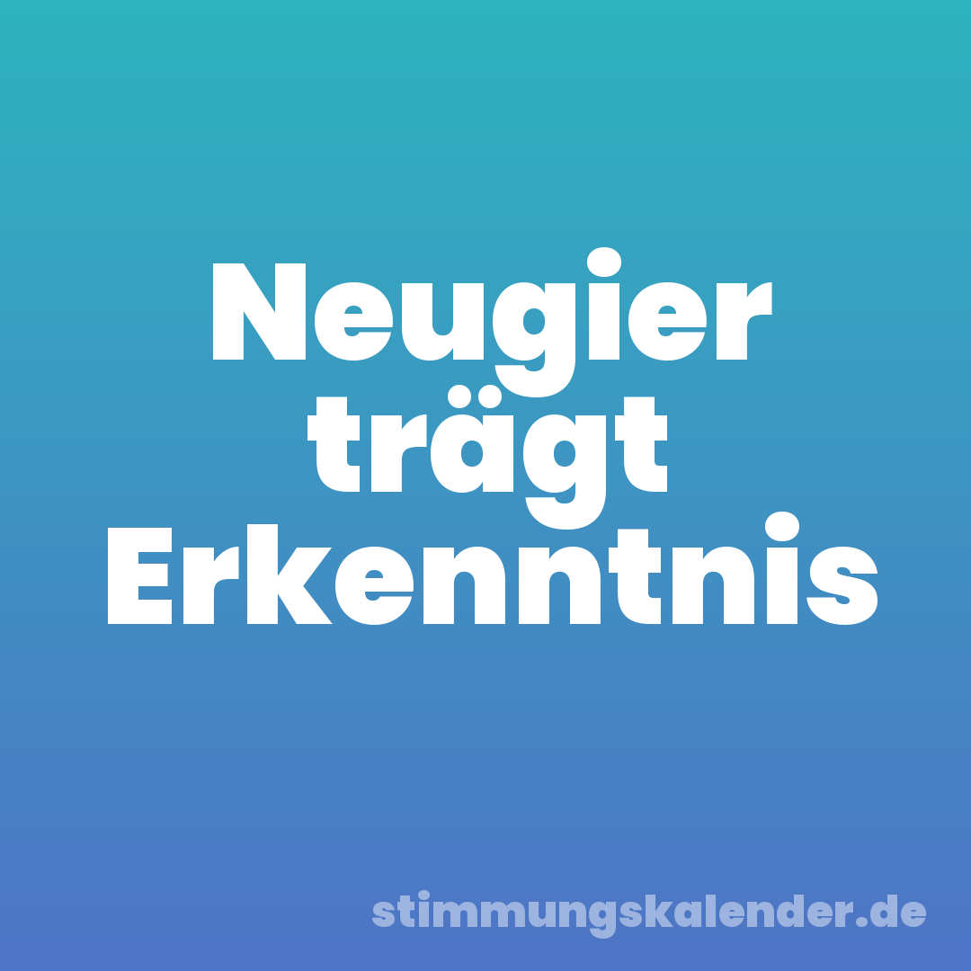 Neugier trägt Erkenntnis