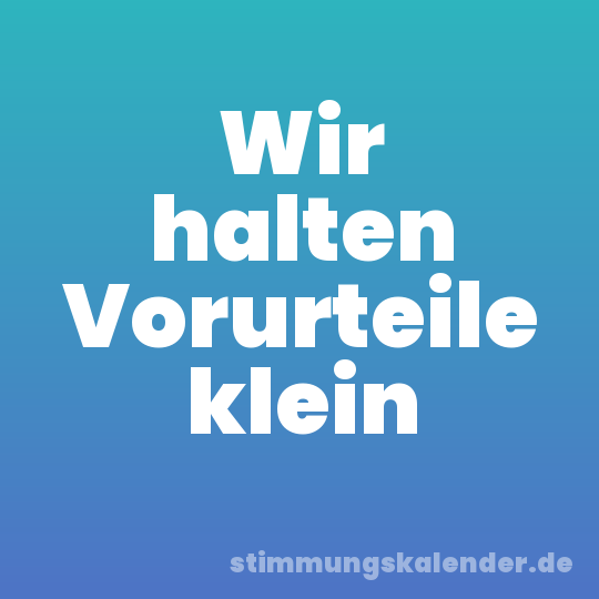 Wir halten Vorurteile klein