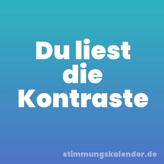 Du liest die Kontraste