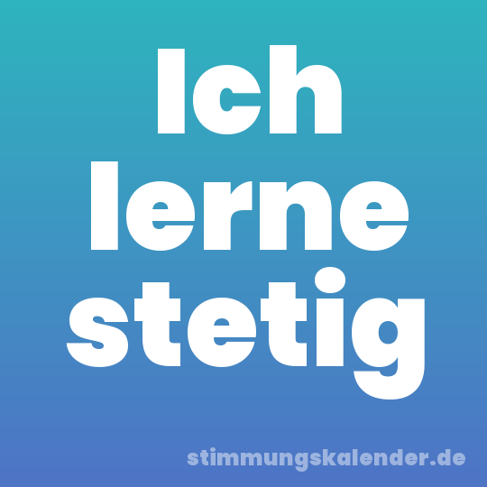 Ich lerne stetig