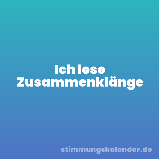 Ich lese Zusammenklänge