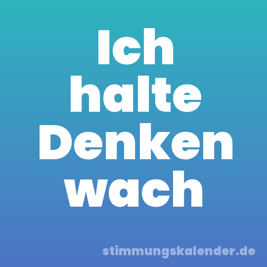 Ich halte Denken wach