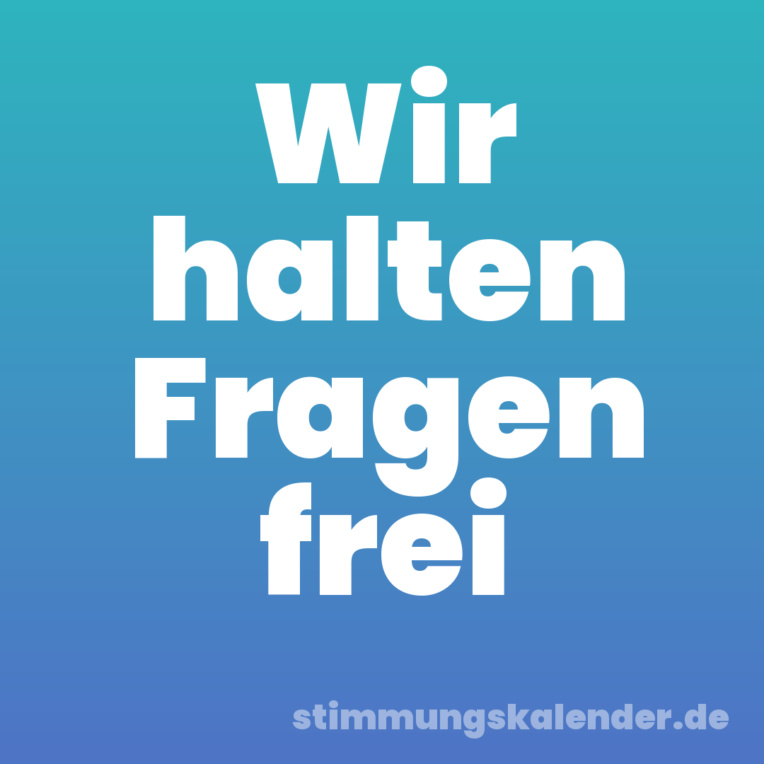 Wir halten Fragen frei